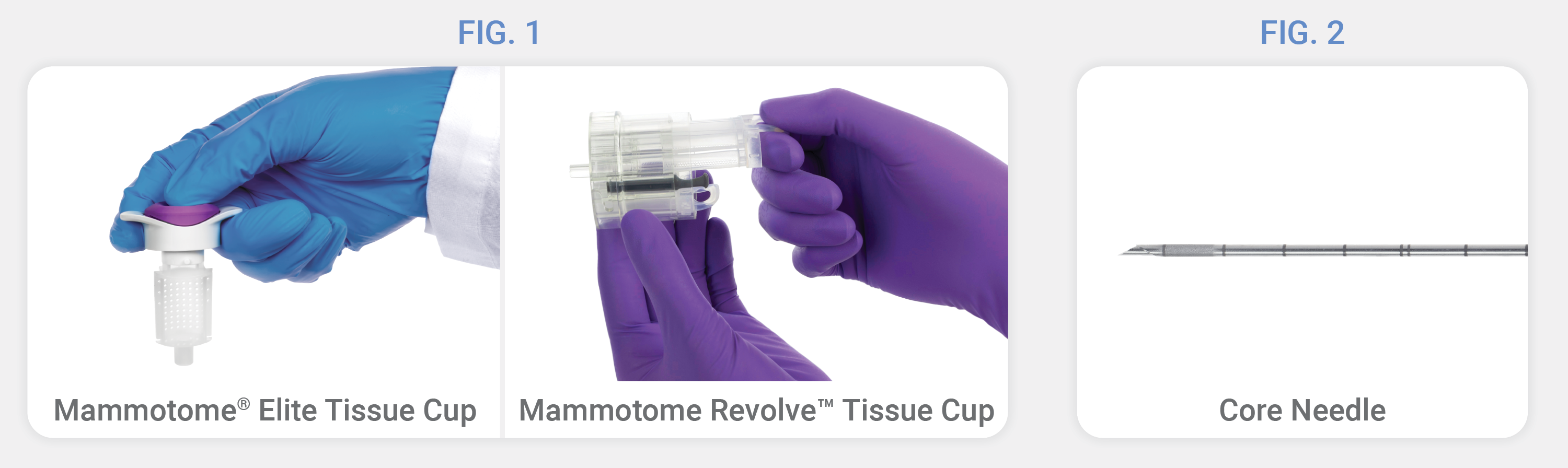 Fig 1: Mammotome Elite Tissue cup and Mammotome Revolve Tissue Cup. Fig 2: Core Needle